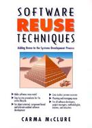 Software Reuse Techniques: Adding Reuse to the System Development Process cover