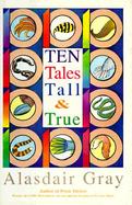 Ten Tales Tall & True: Social Realism, Sexual Comedy, Science Fiction, [And] Satire cover