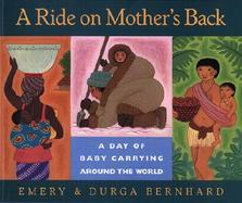 A Ride on Mother's Back A Day of Baby Carrying Around the World cover