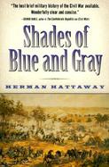 Shades of Blue and Gray An Introductory Military History of the Civil War cover