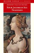 Four Jacobean Sex Tragedies: William Barksted and Lewis Machin: The Insatiate Countess; Francis Beaumont and John Fletcher: The Maid's Tragedy; Tho cover
