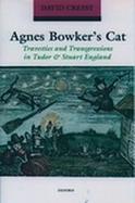 Agnes Bowker's Cat: Travesties and Transgressions in Tudor and Stuart England cover