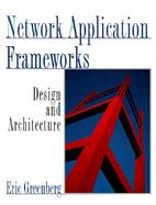 Network Application Frameworks: Design and Architecture cover