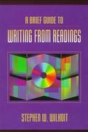 A Brief Guide to Writing from Readings cover
