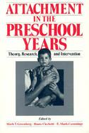 Attachment in the Preschool Years Theory, Research, and Intervention cover