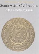 South Asian Civilizations A Bibliographical Synthesis cover