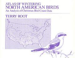 Atlas of Wintering North American Birds An Analysis of Christmas Bird Count Data cover
