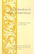 The Didascalicon of Hugh of St. Victor A Medieval Guide to the Arts cover
