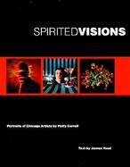 Spirited Visions Portraits of Chicago Artists cover