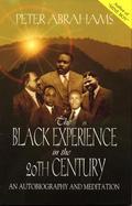 The Black Experience in the 20th Century: An Autobiography and Meditation cover