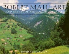 Robert Maillart and the Art of Reinforced Concrete cover