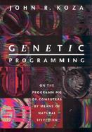 Genetic Programming On the Programming of Computers by Means of Natural Selection cover