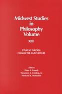 Midwest Studies in Philosophy: Ethical Theory: Character and Virtue cover