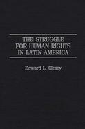 The Struggle for Human Rights in Latin America cover