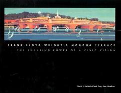 Frank Lloyd Wright's Monona Terrace The Enduring Power of a Civic Vision cover