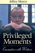 Privileged Moments Encounters With Writers cover