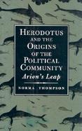 Herodotus and the Origins of the Political Community Arion's Leap cover
