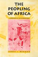 The Peopling of Africa A Geographic Interpretation cover