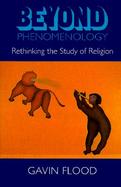 Beyond Phenomenology Rethinking the Study of Religion cover