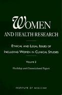 Women and Health Research Ethical and Legal Issues of Including Women in Clinical Studies  Workshop and Commissioned Papers (volume2) cover