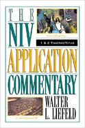 1 And 2 Timothy, Titus The Niv Application Commentary from Biblical Text--To Contemporary Life cover