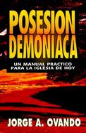 Posesion Demoniaca: Un Manual Practico Para La Iglesia de Hoy / Demonic Possession cover