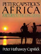 Peter Capstick's Africa A Return to the Long Grass cover