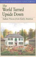 The World Turned Upside Down Indian Voices from Early America cover