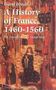 A History of France, 1460-1560 The Emergence of a Nation-State cover