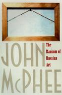 The Ransom of Russian Art cover
