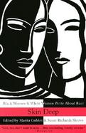 Skin Deep Black Women & White Women Write About Race cover