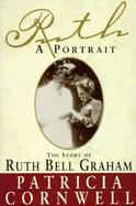 Ruth, a Portrait The Story of Ruth Bell Graham cover