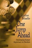 One Jump Ahead Challenging Human Supremacy in Checkers cover