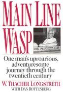 Main Line Wasp The Education of Thacher Longstreth cover