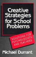 Creative Strategies for School Problems Solutions for Psychologists and Teachers cover