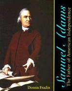 Samuel Adams The Father of American Independence cover