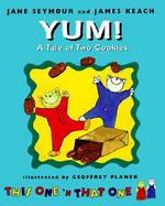 Yum!: A Tale of Two Cookies cover
