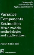 Variance Components Estimation Mixed Models, Methodologies and Applications cover