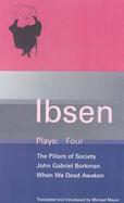 Ibsen Plays, Four The Pillars of Society, When We Dead Awaken and John Borkman cover