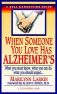 When Someone You Love Has Alzheimer's cover