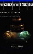 The Clock of the Long Now Time and Responsibility cover