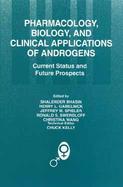 Pharmacology, Biology, and Clinical Applications of Androgens Current Status and Future Prospects  Proceedings of the Second International Androgen Wo cover