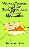 Vectors, Tensors and the Basic Equations of Fluid Mechanics cover