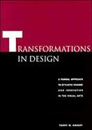 Transformations in Design: A Formal Approach to Stylistic Change and Innovation in the Visual Arts cover