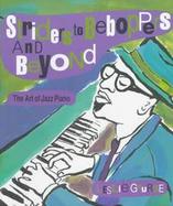 Striders to Beboppers and Beyond: The Art of Jazz Piano cover