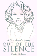 Out of the Silence A Survivor's Story cover