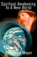Spiritual Awakening to a New World cover