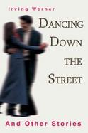 Dancing Down the Street And Other Stories cover
