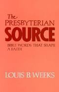 The Presbyterian Source Bible Words That Shape a Faith cover
