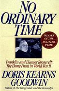 No Ordinary Time: Franklin and Eleanor Roosevelt: The Home Front in World War II cover